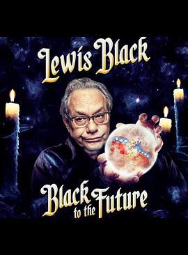 刘易斯·布莱克：黑到未来 Lewis Black: Black to the Future