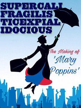 '<span style='color:red'>欢乐满人间</span>' 幕后制作特辑 Supercalifragilisticexpialidocious: The Making of 'Mary Poppins'