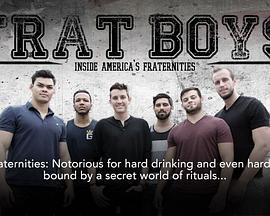 兄弟会男孩: 深入美国兄弟会 Frat Boys: Inside America's Fraternities