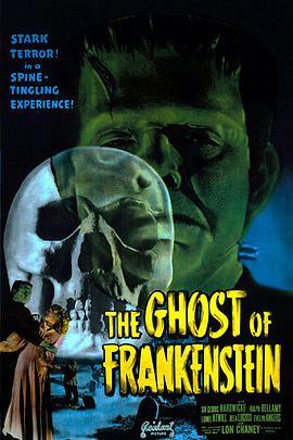 科学怪人的鬼魂 The Ghost of Frankenstein