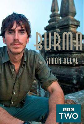 西蒙·里夫之缅甸之旅 Burma With Simon Reeve