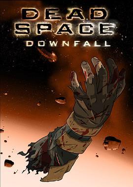 死亡空间：坍塌 Dead Space: <span style='color:red'>Downfall</span>