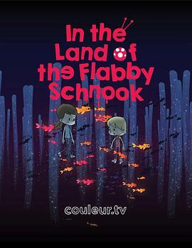 勇闯毛怪岛 In the Land of the Flabby Schnook