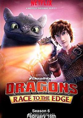 <span style='color:red'>驯龙记</span>：飞越边界 第六季 Dragons: Race to the Edge Season 6