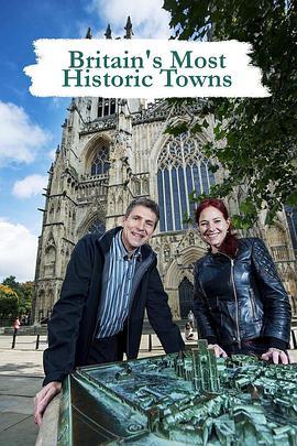 英国最具历史感的城镇 第一季 Britains Most Historic Towns Season 1