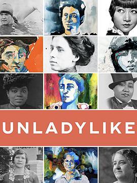 <span style='color:red'>非典</span>型女性：时代开拓者 UNLADYLIKE: The Change Makers