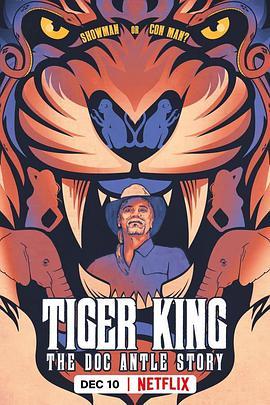 <span style='color:red'>养虎为患</span>：安特尔博士的故事 Tiger King: The Doc Antle Story