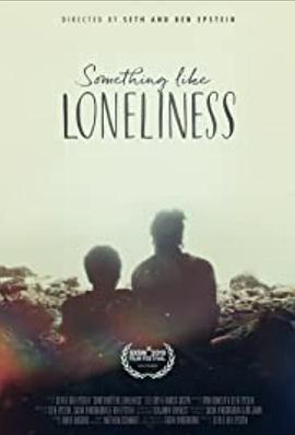 <span style='color:red'>类似</span>孤独 Something Like Loneliness