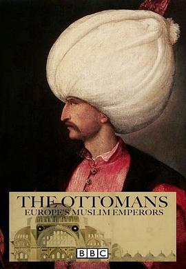 奥斯曼帝国：欧洲的伊斯兰王室 The Ottomans: Europe's <span style='color:red'>Muslim</span> Emperors