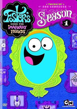 <span style='color:red'>福斯特</span>和他虚构的朋友们的一家 第一季 Foster's Home for Imaginary Friends Season 1