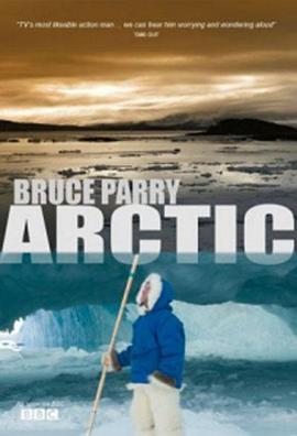与布鲁斯·帕里游北极 Arctic with Bruce Parry