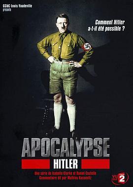 <span style='color:red'>希</span><span style='color:red'>特</span><span style='color:red'>勒</span>启示录 Apocalypse - Hitler