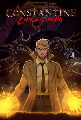 <span style='color:red'>康斯坦丁</span>：恶魔之城 Constantine: City of Demons