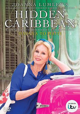 乔安娜·林莉 隐秘的加勒比海：从哈瓦那到海地 Joanna Lumley's Hidden Caribbean: Havana to Haiti