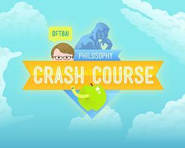 十分钟速成课：哲学 Crash Course: Philosophy