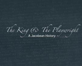 国王与<span style='color:red'>剧作</span>家.詹姆士一世时代史 The King and the Playwright: A Jacobean History