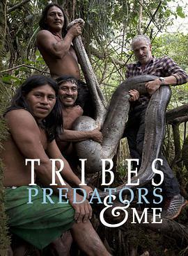 成为部落捕食者 第一季 <span style='color:red'>Tribes</span>, Predators and Me Season 1