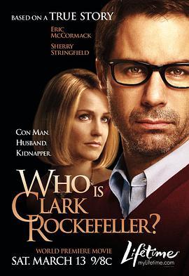 克拉克·洛克菲勒是谁？ Who Is Clark Rockefeller?