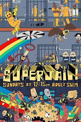 暴<span style='color:red'>力</span>监狱 <span style='color:red'>第</span><span style='color:red'>三</span><span style='color:red'>季</span> Superjail! <span style='color:red'>Season</span> <span style='color:red'>3</span>