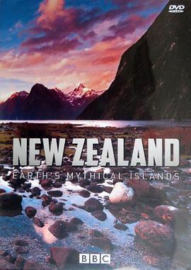 新西兰：神话之岛 New Zealand: Earth’s Mythical Islands