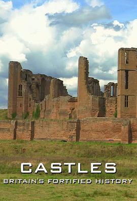 城堡：强化的英国历史 Castles: Britain's Fortified History