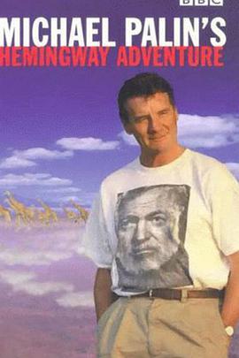 海明威冒险之旅 Michael Palin's <span style='color:red'>Hemingway</span> Adventure