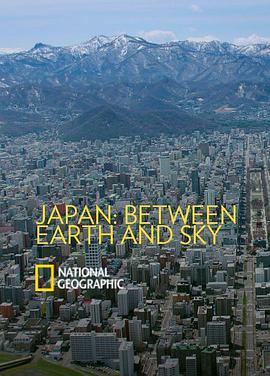 国家地理-日本：天地之间 第一季 Japan: Between Earth and Sky Season 1