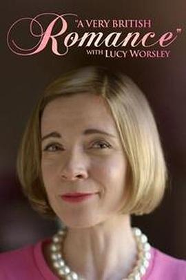 英伦<span style='color:red'>浪漫史</span> A Very British Romance With Lucy Worsley