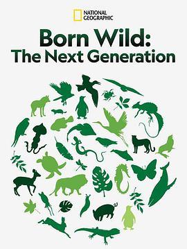 Born Wild: The Next Gene<span style='color:red'>ration</span>