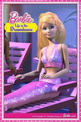 芭比之梦想豪宅 第四季 Barbie: Life in the Dreamhouse Season 4