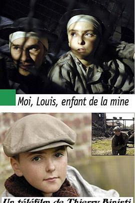 我，路易，<span style='color:red'>矿山</span>的孩子 Moi, Louis, enfant de la mine