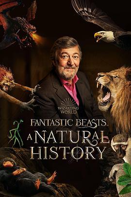 神奇动<span style='color:red'>物</span>：一段自然<span style='color:red'>历</span><span style='color:red'>史</span> Fantastic Beasts: A Natural History
