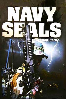 海豹特种部队-不为人知的故事 Navy SEALS: The Untold Stories