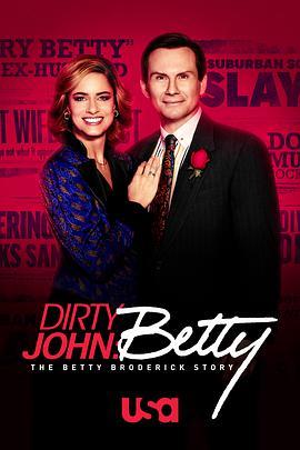 肮脏的约翰：贝蒂·布罗德里克故事 第二季 Dirty John: The Betty <span style='color:red'>Broderick</span> Story Season 2