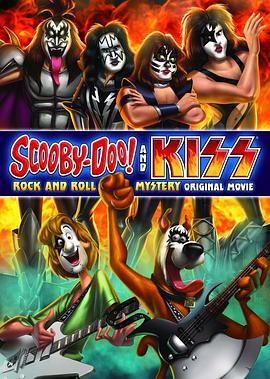 史酷比！亲吻乐团收妖记 Scooby-Doo! And Kiss: Rock and Roll Mystery
