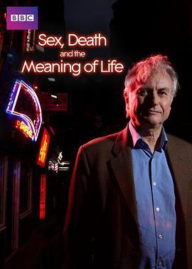 性、死亡与<span style='color:red'>生</span>命的意<span style='color:red'>义</span> Dawkins: Sex, Death and the Meaning of Life