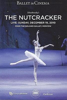 莫斯科大剧院芭蕾舞团：胡桃夹子 The Bolshoi Ballet: Live from Mos<span style='color:red'>cow</span> - The Nutcracker