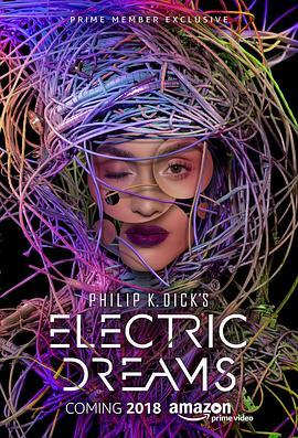 菲利普·迪克的电子梦 <span style='color:red'>Philip</span> K. Dick's Electric Dreams