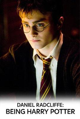 丹尼尔·雷德克里夫：成为哈利·波特 Daniel <span style='color:red'>Radcliffe</span>: Being Harry Potter