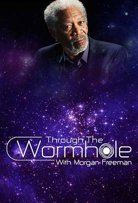 与摩根·弗里曼一起穿越虫洞 第二季 Through the Wormhole With Morgan Fre<span style='color:red'>ema</span>n Season 2