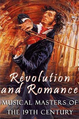 革命与浪漫：<span style='color:red'>十九世纪</span>的音乐大师 Revolution And Romance: Musical Masters Of The 19th Century