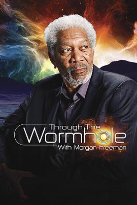 与摩根·弗里曼一起穿越虫洞 第七季 Through The Wormhole With Morgan <span style='color:red'>Freeman</span> Season 7