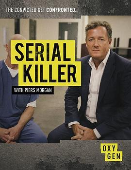 <span style='color:red'>皮尔斯</span>·摩根：面对连环杀手 第一季 Serial Killer with Piers Morgan Season 1