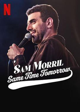 <span style='color:red'>Sam</span> Morril: <span style='color:red'>Same</span> Time Tomorrow