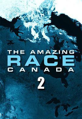 极速前进：加<span style='color:red'>拿</span>大版 第二季 The Amazing Race Canada Season 2