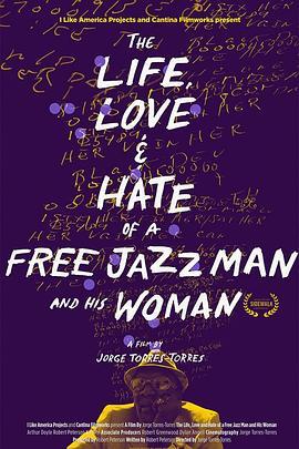 The Life, <span style='color:red'>Love</span> and <span style='color:red'>Hate</span> of a Free Jazz Man and His Woman
