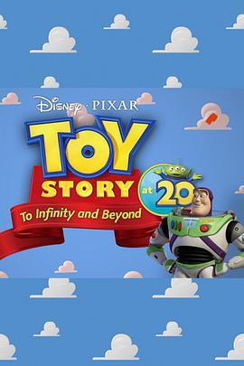 《<span style='color:red'>玩具</span>总动员》20周年：飞向太空，宇宙无限 Toy Story at 20: To Infinity and Beyond