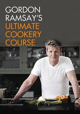 戈登·拉姆齐终极<span style='color:red'>烹饪</span>教程 第一季 Gordon Ramsay's Ultimate Cookery Course Season 1