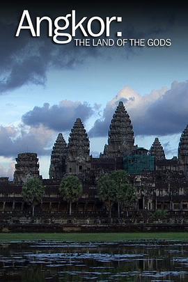 吴哥窟：众神国度 Angkor: Land of the Gods
