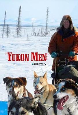 育空冰雪生活 Yukon Men